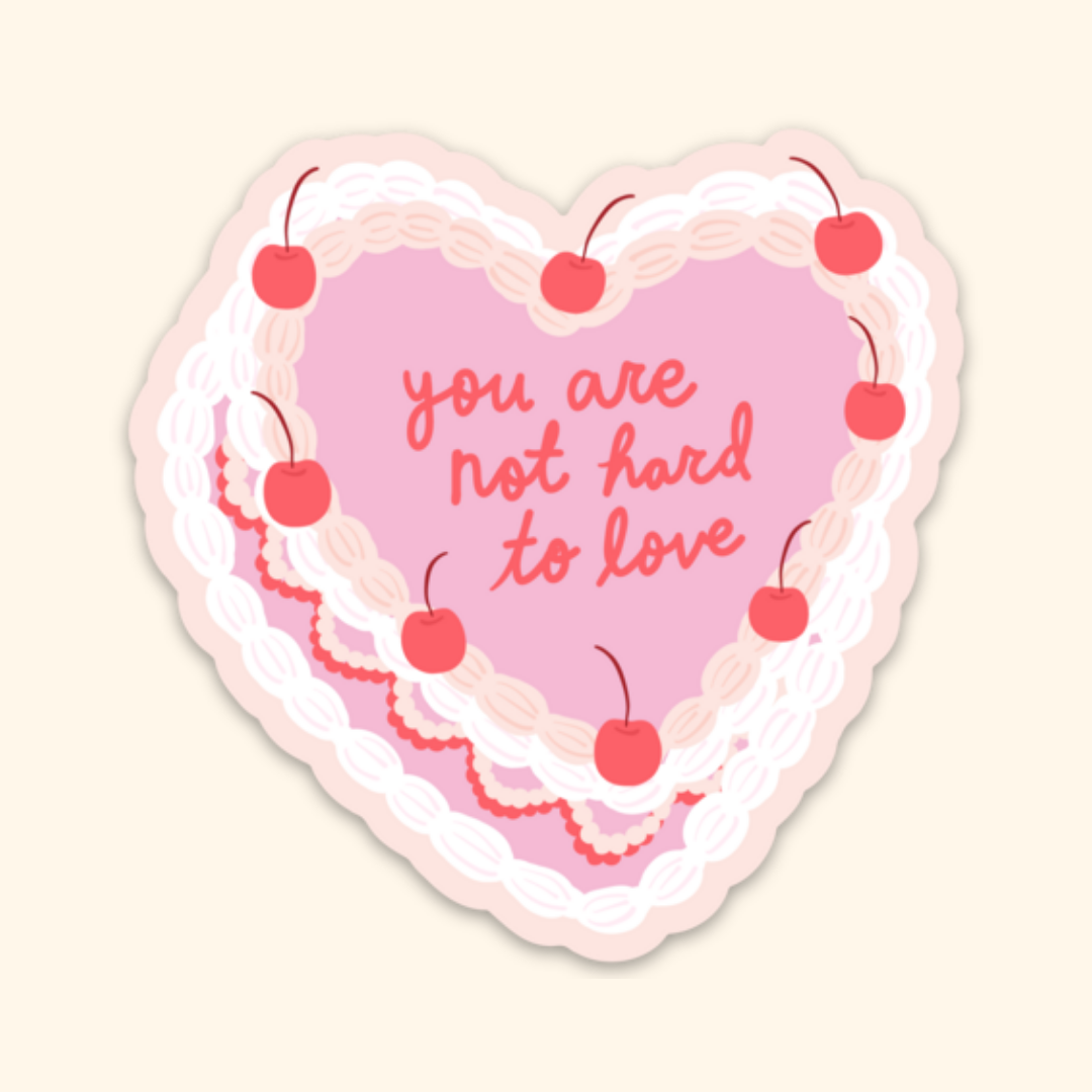 You Are Not Hard to Love Sticker