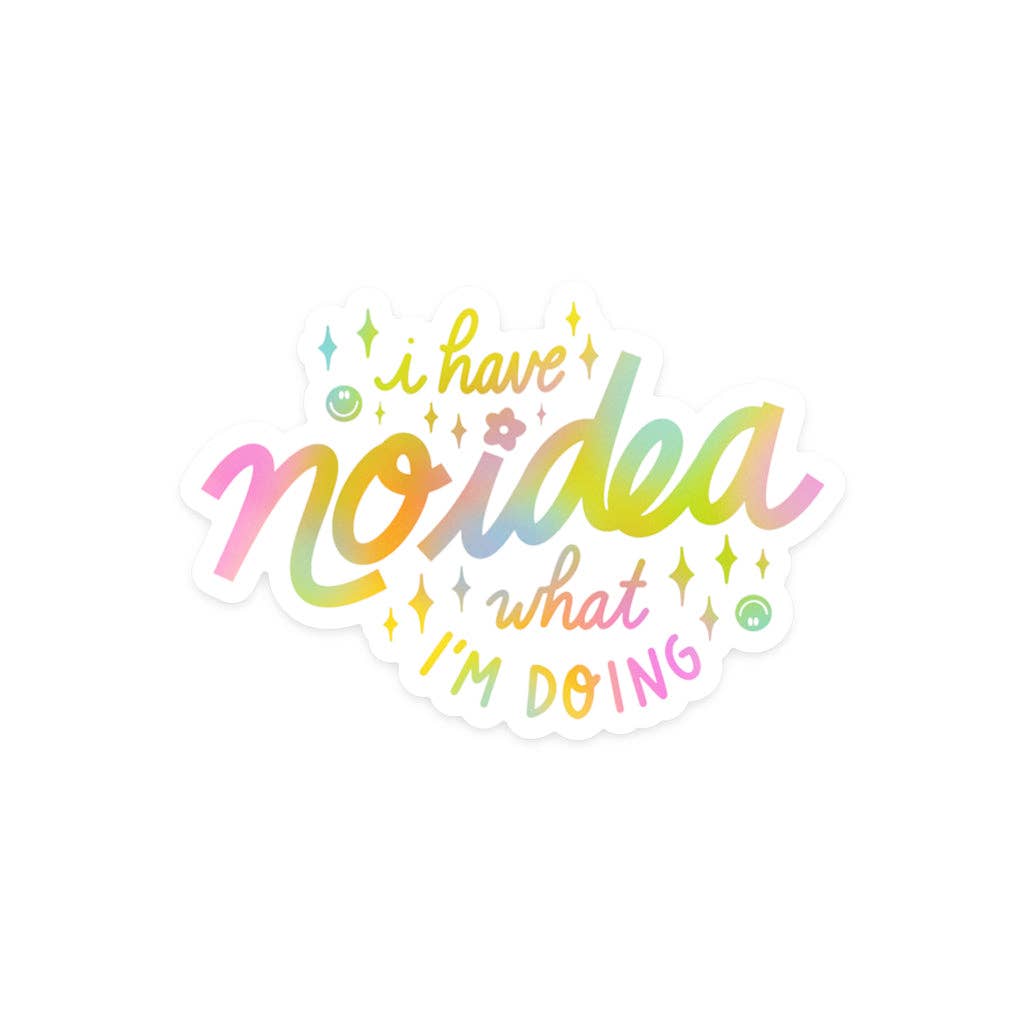 I Have No Idea What I'm Doing Sticker