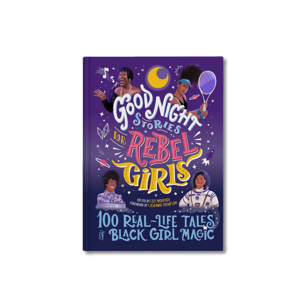 Good Night Stories for Rebel Girls: 100 Real-Life Tales of Black Girl Magic