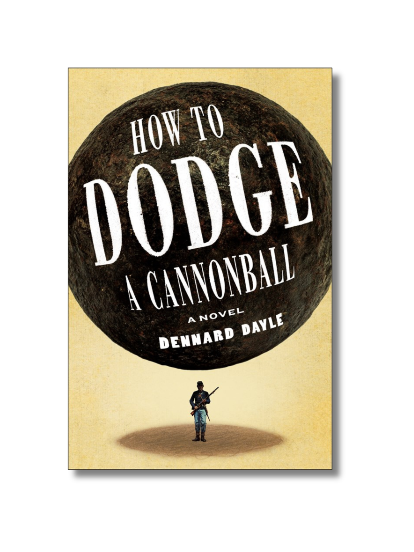How To Dodge A Cannonball A Novel