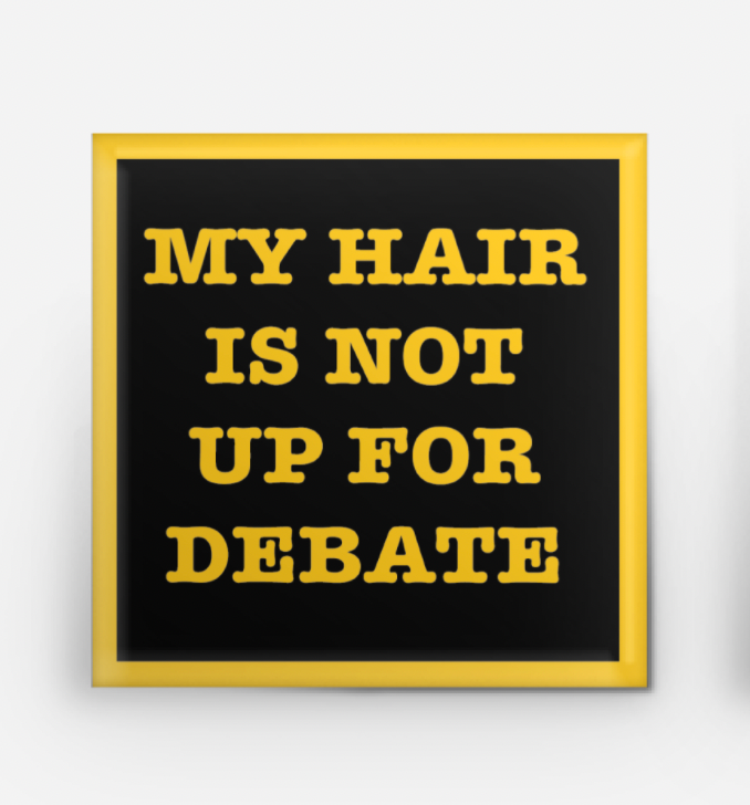 Square Button - My Hair is Not Up for Debate