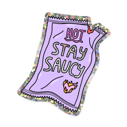 Stay Saucy Glitter Sticker