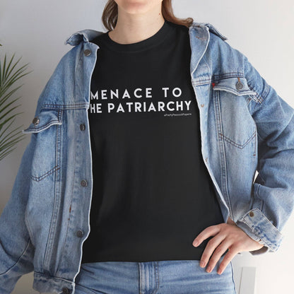 Menace to the Patriarchy T-Shirt — Bold Feminist Statement Tee: L