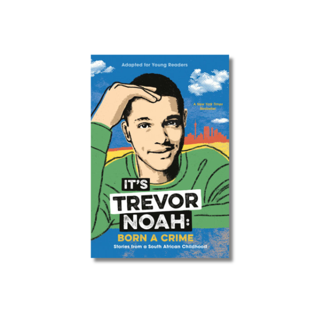 It's Trevor Noah: Born a Crime: Stories from a South African Childhood (Adapted for Young Readers)