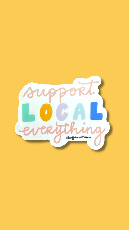 Support Local Everything Vinyl Sticker