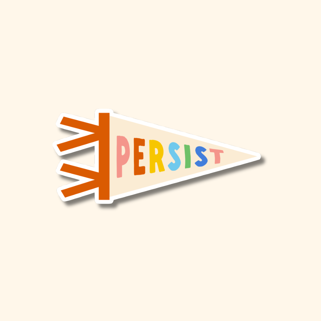 Persist Sticker, Empowering Encouragement Vinyl Sticker