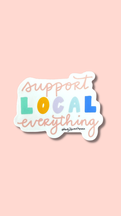 Support Local Everything Vinyl Sticker