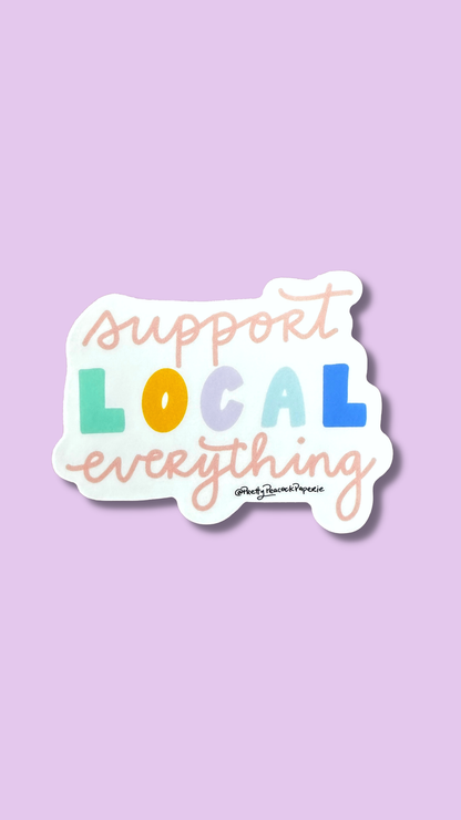 Support Local Everything Vinyl Sticker