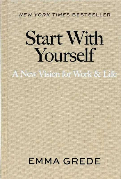 Start With Yourself by Emma Grede