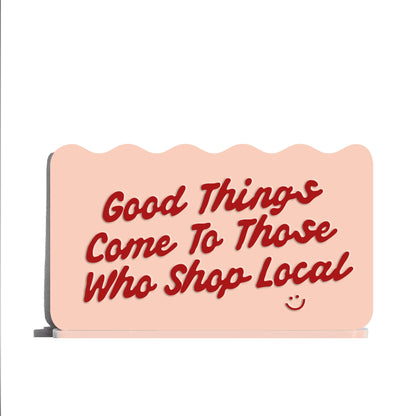 CUSTOM COLOR Good Things Table Sign Retail Shop Wavy Script