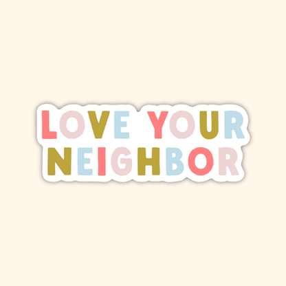 Love Your Neighbor Sticker