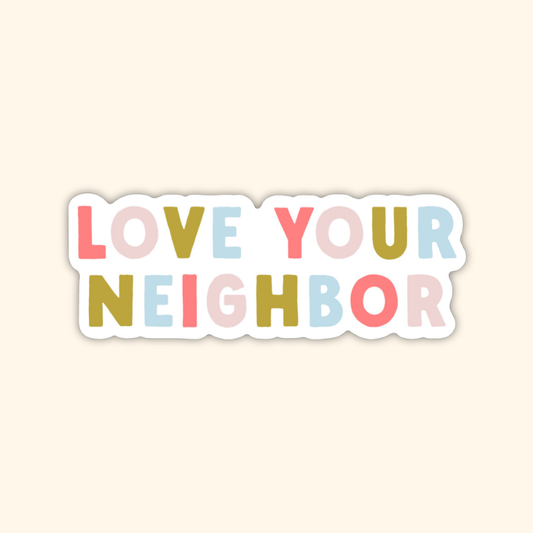 Love Your Neighbor Sticker