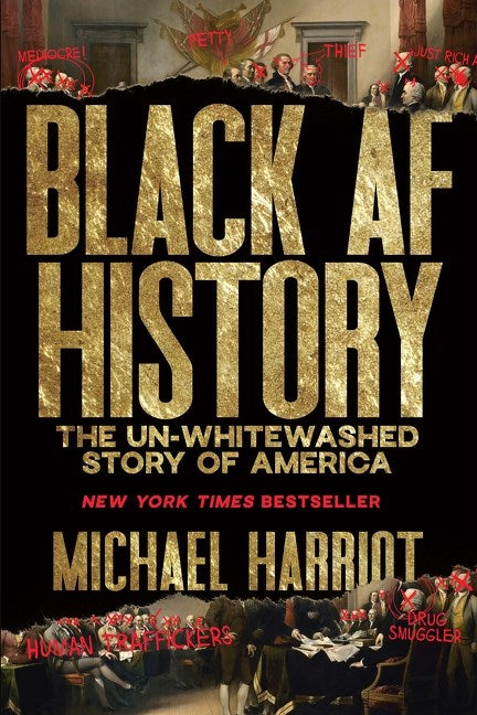 Black AF History: The Un-Whitewashed Story of America (Hardcover)
