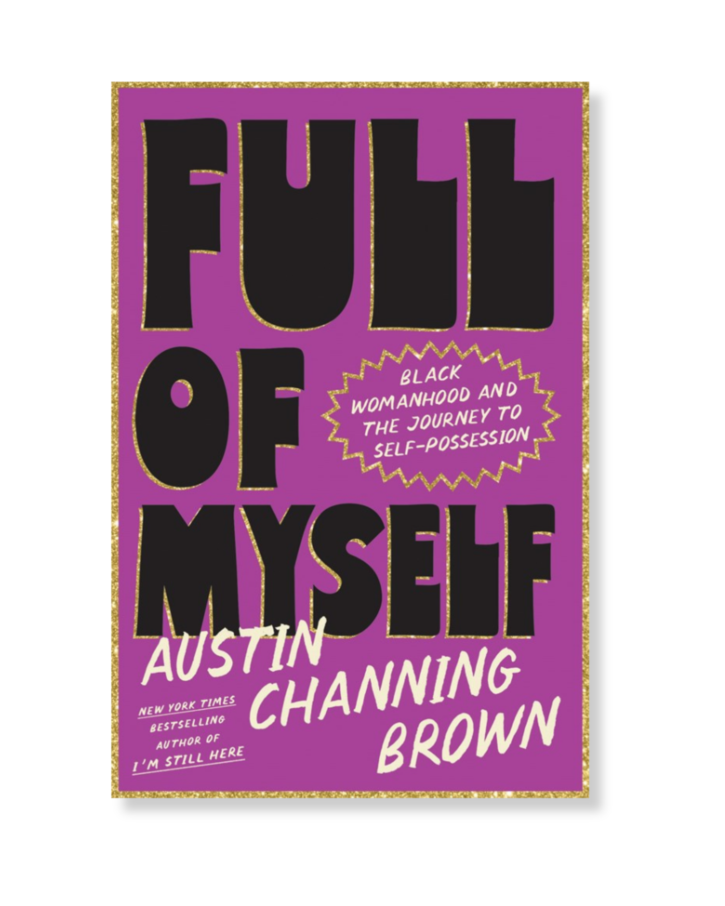 Full of Myself: Black Womanhood and the Journey to Self-Possession