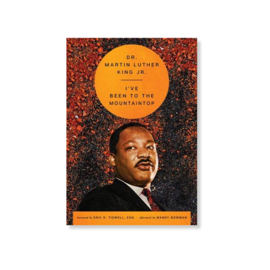 I've Been to the Mountaintop: Martin Luther King