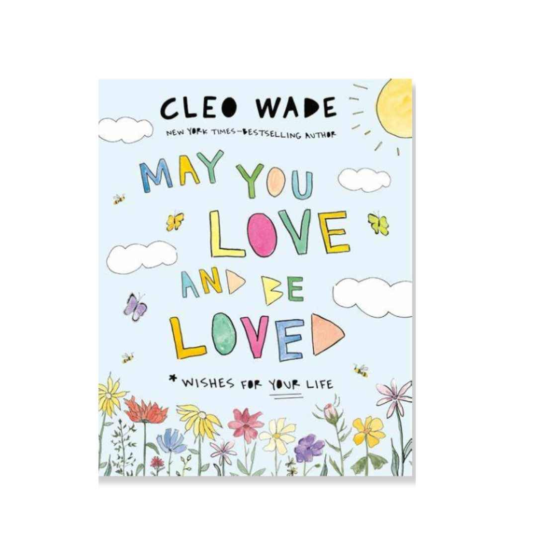 May You Love And Be Loved: Wishes For Your Life