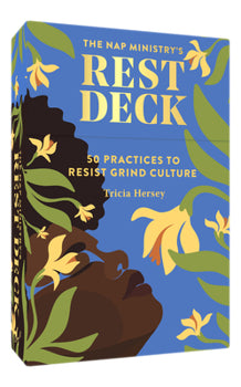The Nap Ministry's Rest Deck: 50 Practices