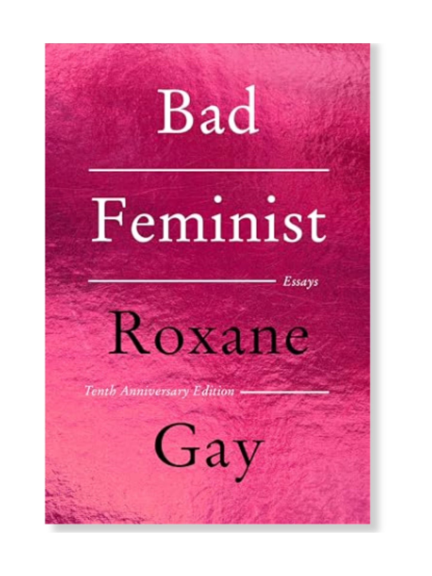 Bad Feminist Tenth Anniversary Collector's Edition