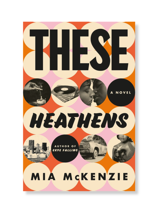 These Heathens: A Novel