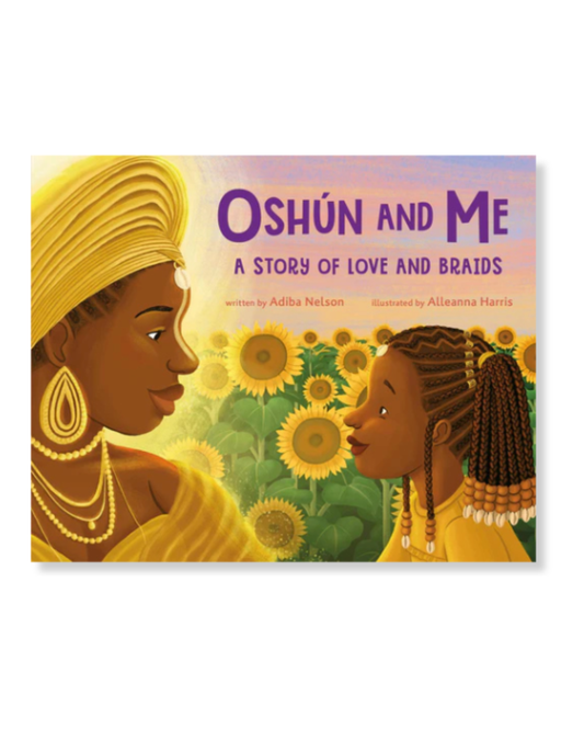 Oshún And Me: A Story Of Love And Braids