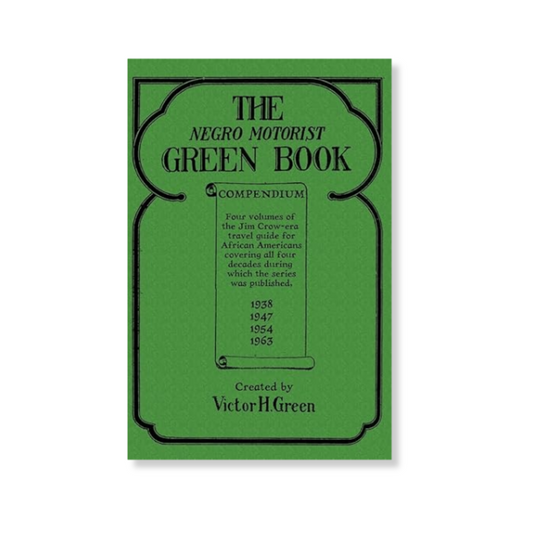 The Negro Motorist Green Book Compendium