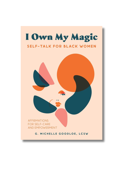 I Own My Magic: Self-Talk for Black Women