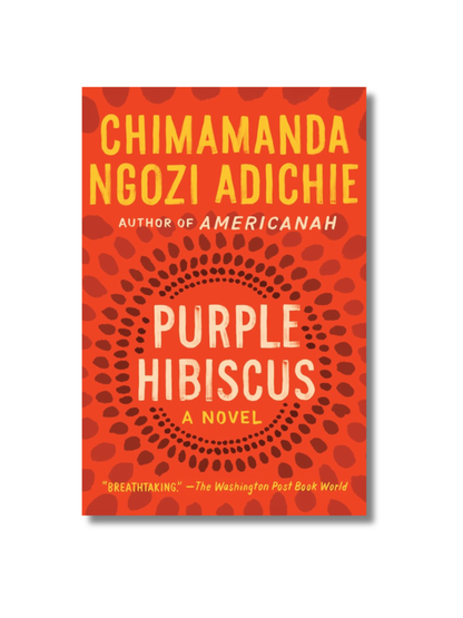 Purple Hibiscus: A Novel