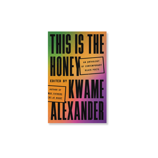 This Is the Honey: An Anthology of Contemporary Black Poets