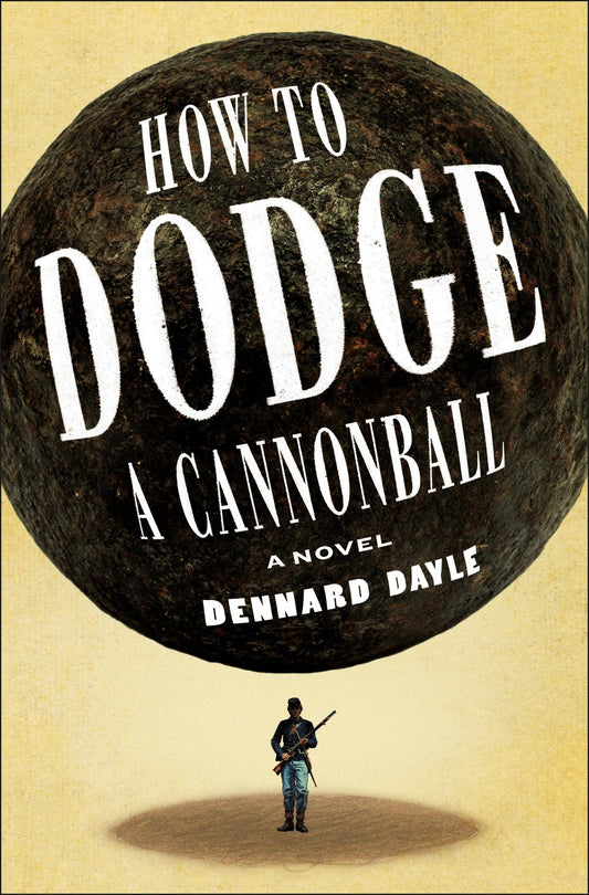 How To Dodge A Cannonball A Novel