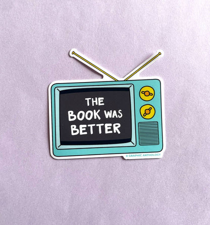 The Book Was Better tv sticker | book lover vinyl sticker