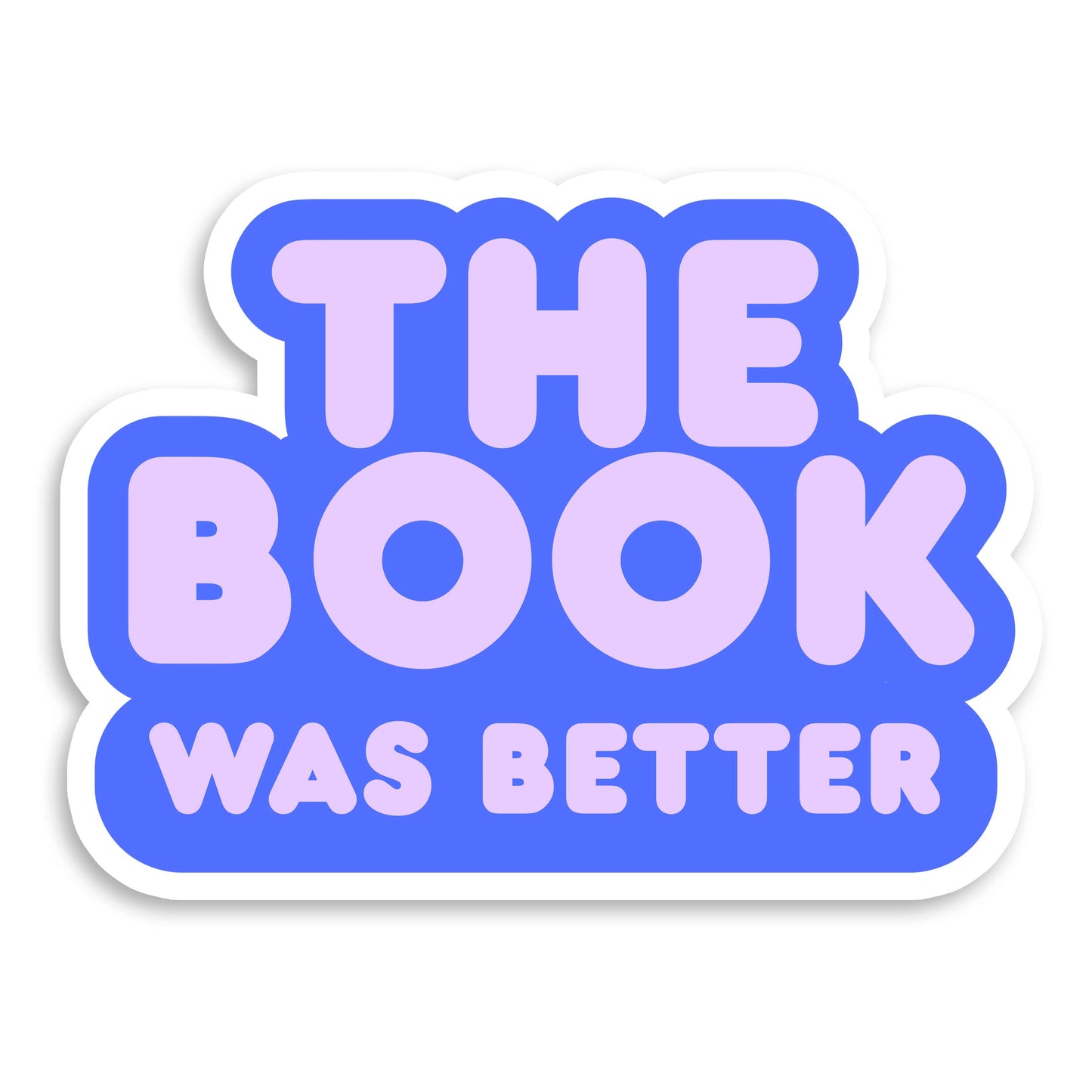 The Book Was Better Vinyl Sticker