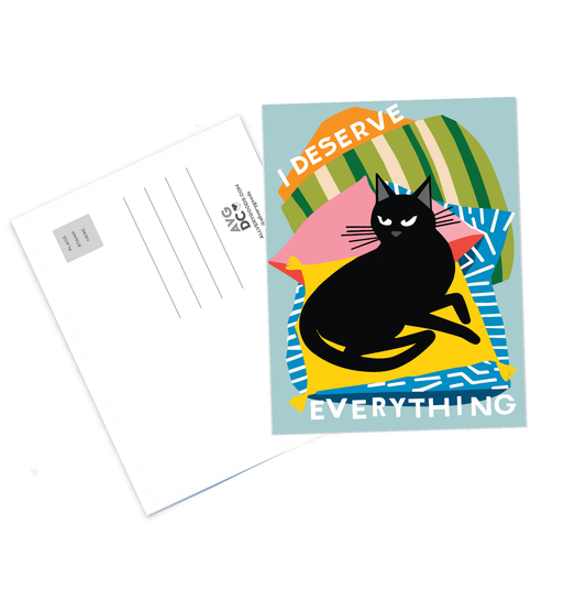 Postcard - I Deserve Everything