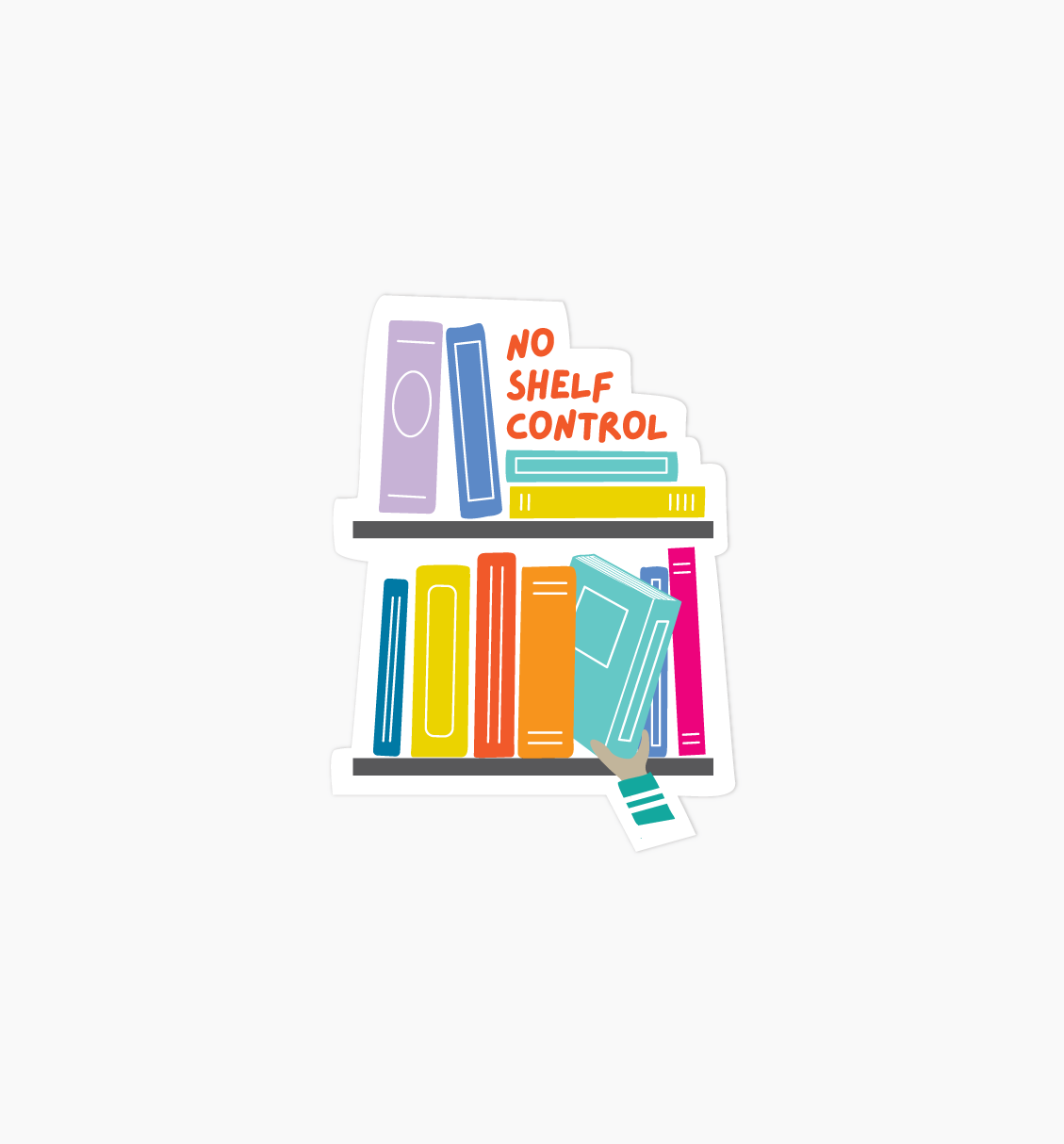 No Shelf Control Sticker - Book Lover Vinyl Sticker
