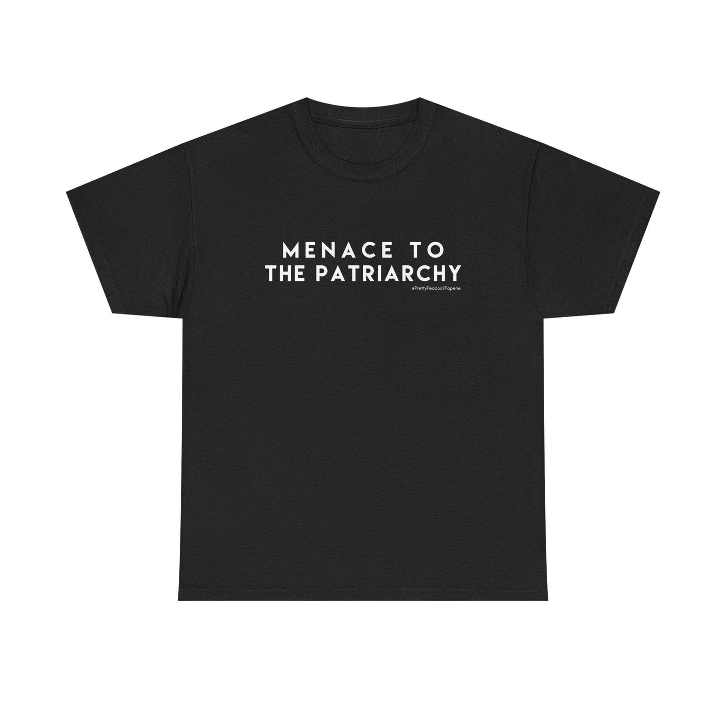 Menace to the Patriarchy T-Shirt — Bold Feminist Statement Tee: S