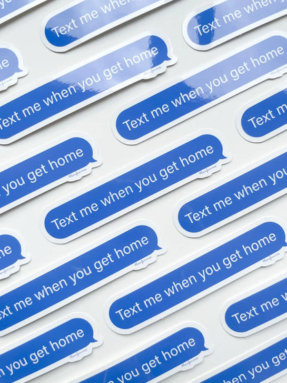 Text Me When You Get Home Sticker