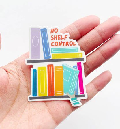 No Shelf Control Sticker - Book Lover Vinyl Sticker