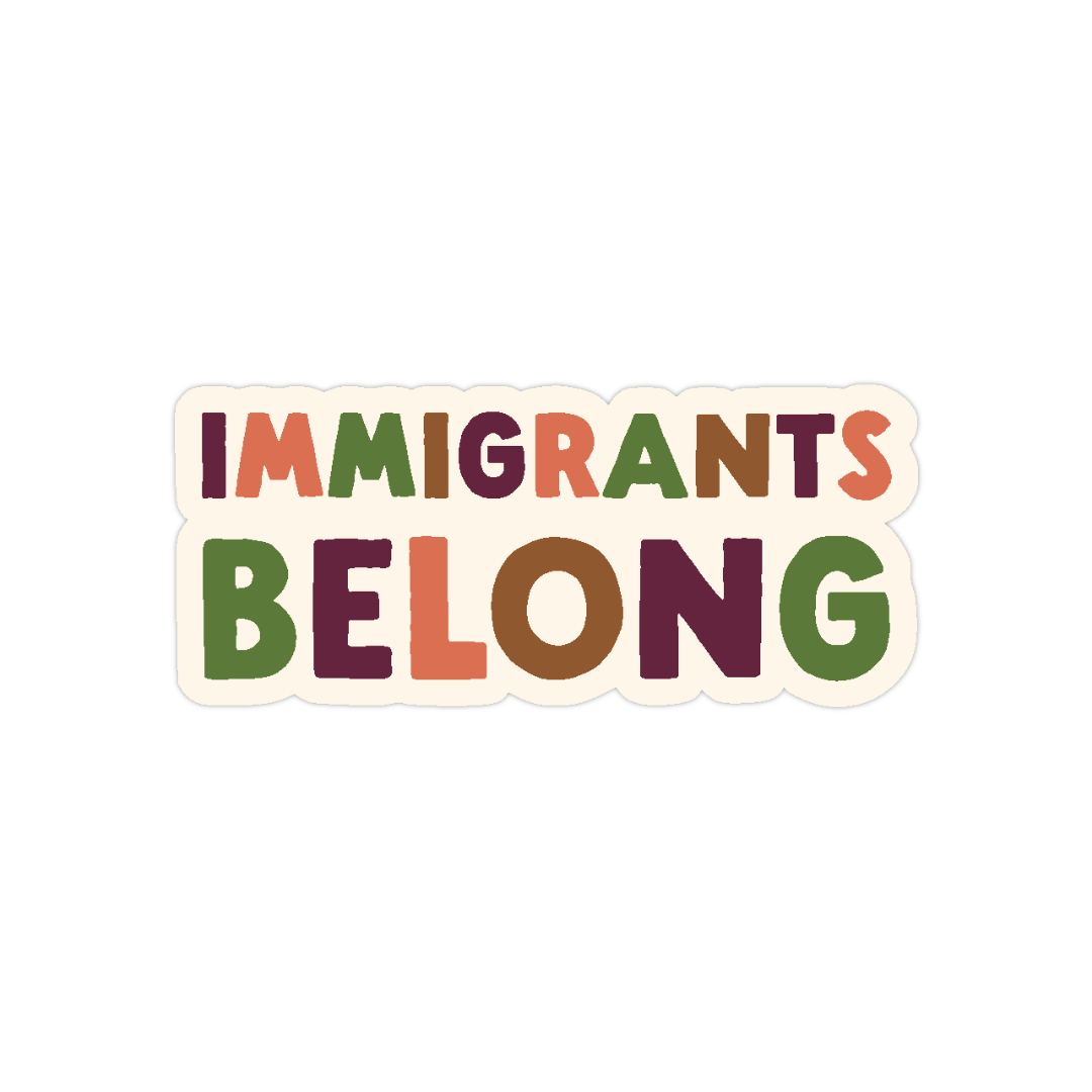 Immigrants Belong Sticker
